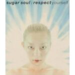 respect yourself　Sugar Soul